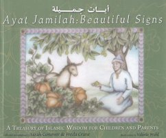 Ayat Jamilah: Beautiful Signs: A Treasury of Islamic Wisdom for Children and Parents - Conover, Sarah; Crane, Freda