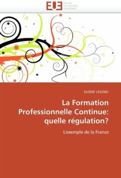 La Formation Professionnelle Continue: Quelle Régulation? - LEIGNEL, ELODIE