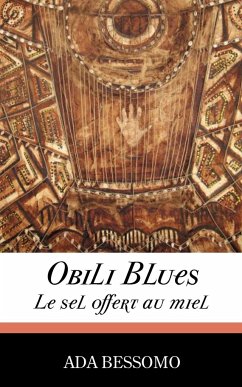 Obili Blues. Le sel offert au miel - Bessomo, Ada