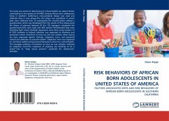 RISK BEHAVIORS OF AFRICAN BORN ADOLESCENTS IN UNITED STATES OF AMERICA - Anjejo, Dixon