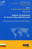 Bulgarien als Absatzmarkt für deutsche Lebensmittel-Discounter: Entwicklung einer Markteintrittskonzeption