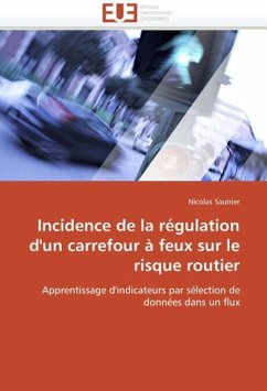 Incidence de la Régulation d'Un Carrefour À Feux Sur Le Risque Routier - Saunier, Nicolas