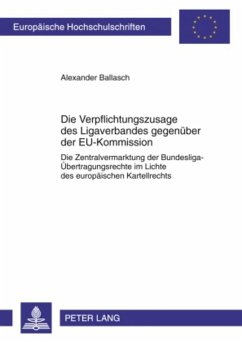 Die Verpflichtungszusage des Ligaverbandes gegenüber der EU-Kommission - Ballasch, Alexander