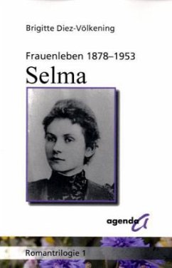 Frauenleben 1878-1953. Selma - Diez-Völkening, Brigitte