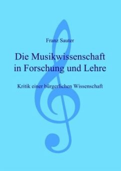 Die Musikwissenschaft in Forschung und Lehre - Sauter, Franz