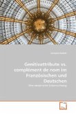 Genitivattribute vs. complément de nom im Französischen und Deutschen