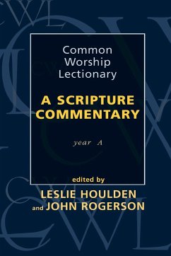 Common Worship Lectionary - A Scripture Commentary Year A - Rogerson, John; Houlden, Leslie