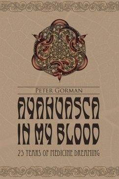 Ayahuasca in My Blood - Gorman, Peter