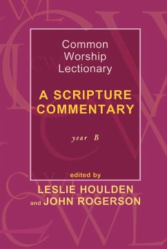 Common Worship Lectionary - A Scripture Commentary Year B - Rogerson, John; Houlden, Leslie