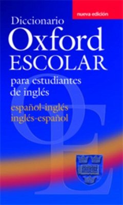 Diccionario Oxford Escolar para Estudiantes de Ingles (Espanol-Ingles / Ingles-Espanol)