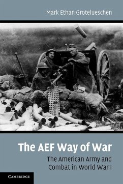 The AEF Way of War - Grotelueschen, Mark E.