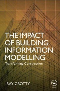 The Impact of Building Information Modelling - Crotty, Ray