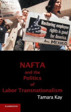 NAFTA and the Politics of Labor Transnationalism - Kay, Tamara