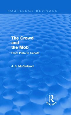 The Crowd and the Mob (Routledge Revivals) - Mcclelland, J S