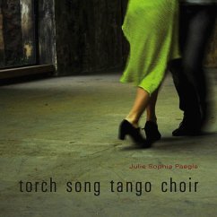 Torch Song Tango Choir - Paegle, Julie Sophia