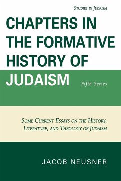 Chapters in the Formative History of Judaism - Neusner, Jacob