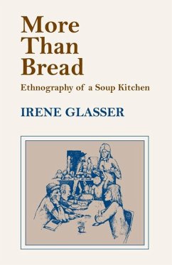 More Than Bread: Ethnography of a Soup Kitchen - Glasser, Irene