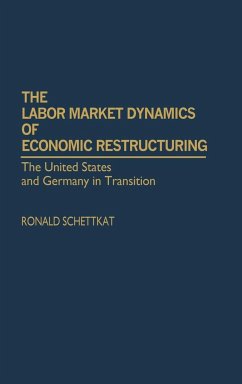 The Labor Market Dynamics of Economic Restructuring - Schettkat, Ronald