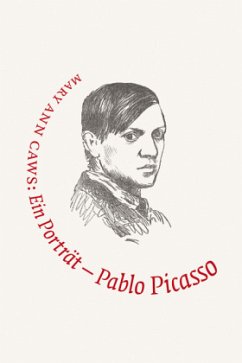 Pablo Picasso. Ein Porträt - Caws, Mary A.