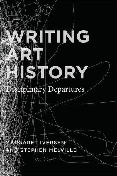 Writing Art History Disciplinary Departures