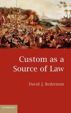 Custom as a Source of Law - Bederman, David J.