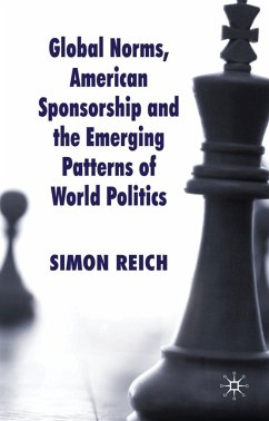 Global Norms, American Sponsorship and the Emerging Patterns of World Politics - Reich, S.