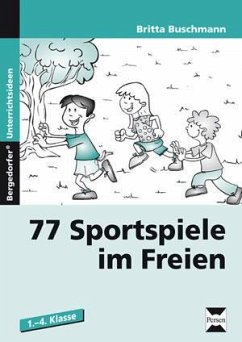 77 Sportspiele im Freien. 1. bis 4. Klasse - Buschmann, Britta