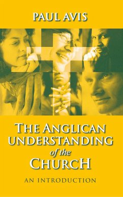 Anglican Understanding Church - An Introduction - Avis, Paul D. L.