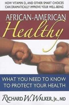 African-American Healthy: What You Need to Know to Protect Your Health - Walker Jr, Richard W.