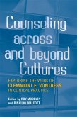 Counseling Across and Beyond Cultures: Exploring the Work of Clemmont E. Vontress in Clinical Practice