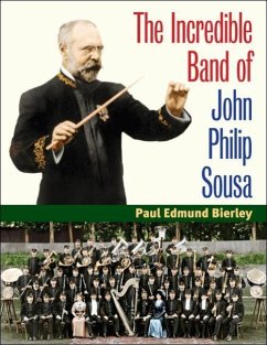 The Incredible Band of John Philip Sousa - Bierley, Paul E.