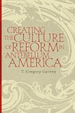 Creating the Culture of Reform in Antebellum America