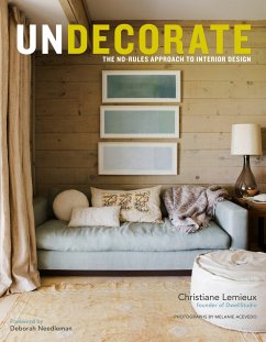 Undecorate: The No-Rules Approach to Interior Design - Lemieux, Christiane; Alam, Rumaan