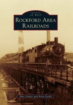 Rockford Area Railroads - Schafer, Mike