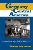 Germany in Central America: Competitive Imperialism, 1821-1929