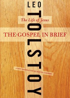 The Gospel in Brief - Tolstoy, Leo; Condren, Dustin