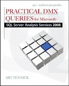 Practical DMX Queries for Microsoft SQL Server Analysis Services 2008 - Tennick, Art