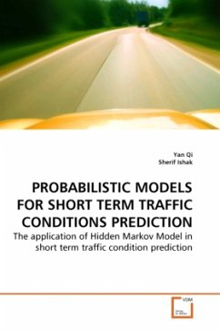 PROBABILISTIC MODELS FOR SHORT TERM TRAFFIC CONDITIONS PREDICTION - Qi, Yan;Ishak, Sherif