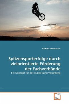 Spitzensporterfolge durch zielorientierte Förderung der Fachverbände - Staudacher, Andreas