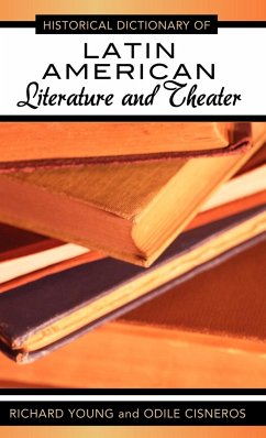 Historical Dictionary of Latin American Literature and Theater - Young, Richard; Cisneros, Odile