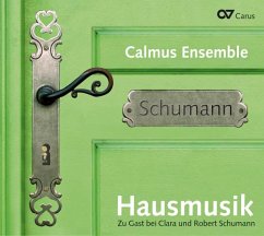 Hausmusik-Zu Gast Bei Clara Und Robert Schumann - Calmus Ensemble/Bräunlich