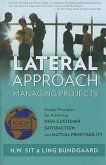 Lateral Approach to Managing Projects: Practical Approach for High Customer Satisfaction and Mutual Profitability