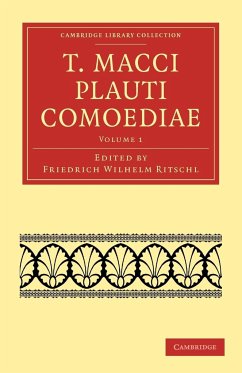 T. Macci Plauti Comoediae - Volume 1 - Plautus, Titus Maccius; Titus Maccius, Plautus