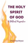 The Holy Spirit of God: A Biblical Perspective