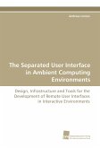 The Separated User Interface in Ambient Computing Environments