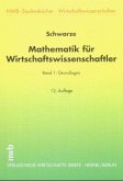 Grundlagen / Mathematik für Wirtschaftswissenschaftler Bd.1