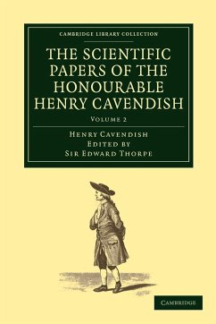 The Scientific Papers of the Honourable Henry Cavendish, F. R. S - Volume 2 - Cavendish, Henry