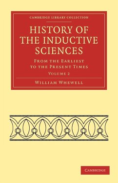 History of the Inductive Sciences - Volume 2 - Whewell, William