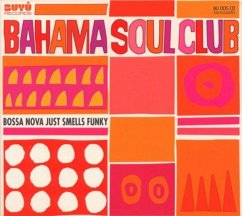 Bossa Nova Just Smells Funky - Bahama Soul Club,The