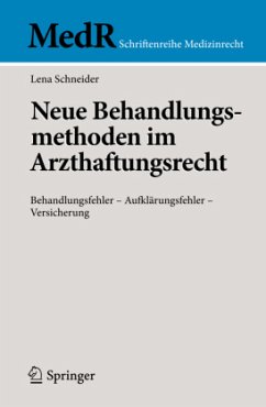 Neue Behandlungsmethoden im Arzthaftungsrecht - Schneider, Lena